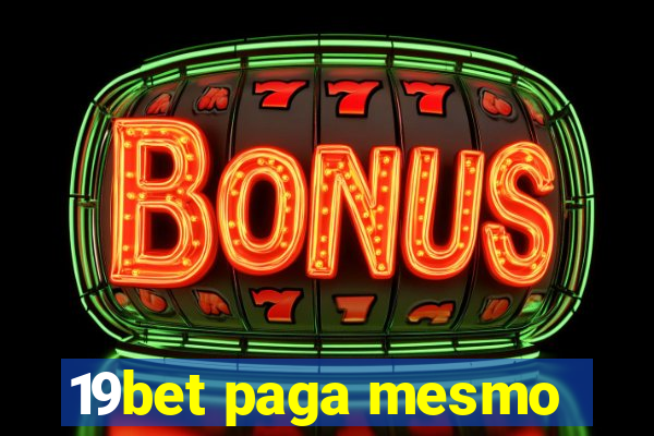 19bet paga mesmo